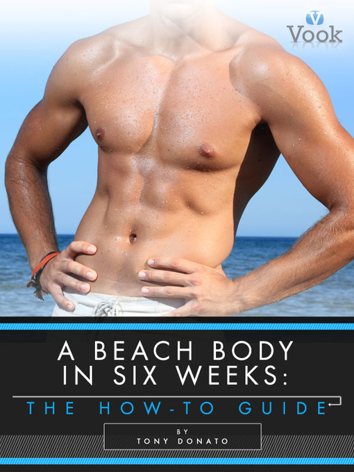 Title details for A Beach Body in Six Weeks by Tony Donato - Available